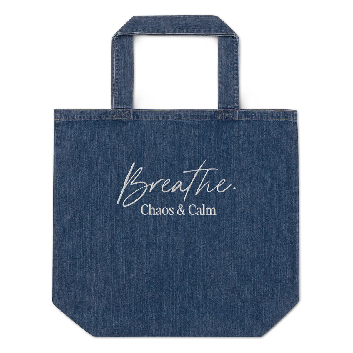 Organic Denim Breathe Chaos & Calm Tote I Merch Shoppe I Chaos & Calm