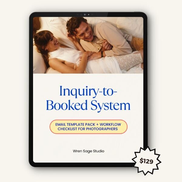 Inquiry-to-Booked System by Wren Sage Studio Digital product mockup: Inquiry-to-Booked System email template pack and workflow checklist for photographers by Wren Sage Studio, priced at $129