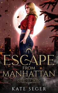 Out of NYC Escape from Manhattan Dystopian Survival Slow Burn Romance Kate Seger