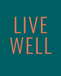 Eat Well. Live Well. Be Well