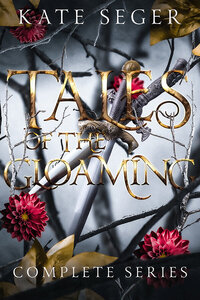 Tales of the Gloaming: The Complete Collection Fantasy Kate Seger