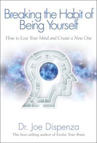 Breaking the Habit of Being Yourself book