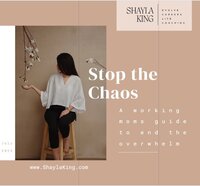 stop the chaos a course for working moms to end the mom guilt, get promoted, and have work life  harmony by career and life coach Shayla King