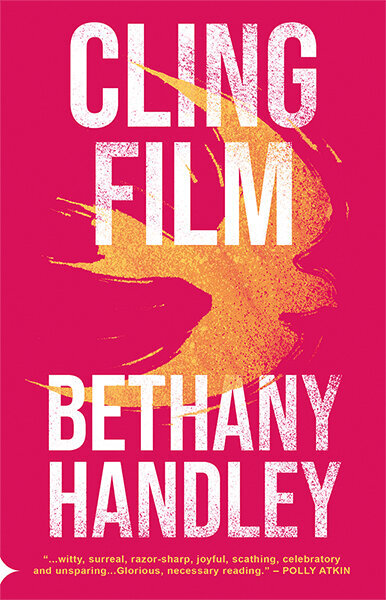 Book cover of "Cling Film" by Bethany Handley, featuring bold white text on a bright pink background with an abstract yellow-orange shape resembling a bird.