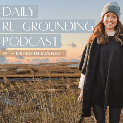 cover art for meredith ewenson the daily re-grounding podcast