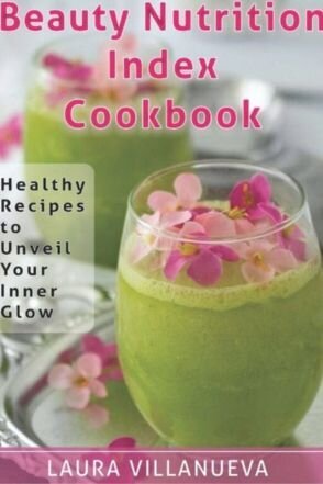 Beauty Nutrition Cookbook by Eat Your Nutrition