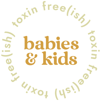 Toxin Freeish Category babies and kids