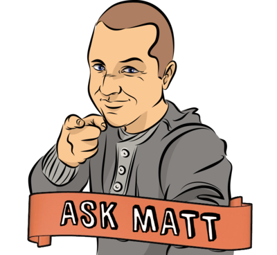 Ask Matt 2