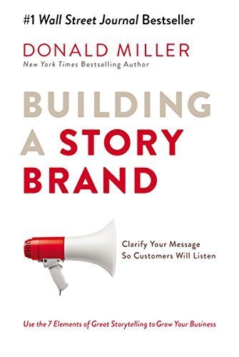 Building a Story Brand Book by Donald Miller