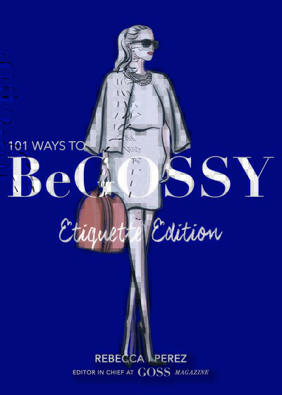 101 Ways to BeGossy