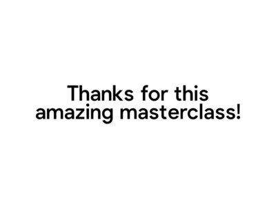 Image that says "Thanks for this amazing masterclass!"