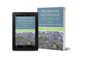 The book Trauma and the struggle to open up by Dr. Robert T Muller