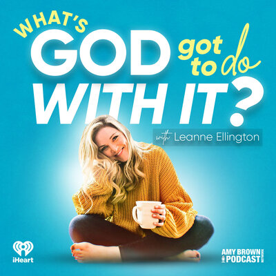 whats-god-got-to-do-with-it-podcast-leanne-ellington