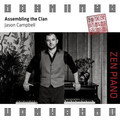 CD cover title Assembling the Clan Zen Piano Jason Campbell standing in front of piano hands resting on lid behind him flowers in vases on either side of him black and white image
