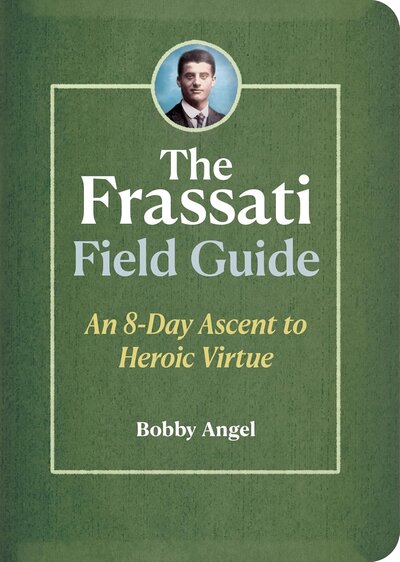 Frassati Field Guide by Bobby Angel
