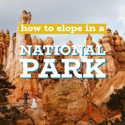 Blog post about how to elope in a national park from an adventure wedding photographer