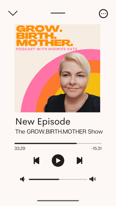 playing-podcast-grow-birth-mother-with-midwife-kate
