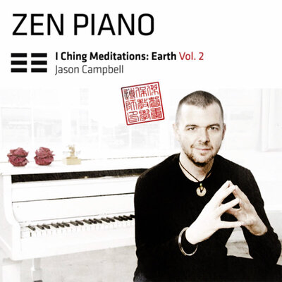 CD cover Title Zen Piano I Ching Meditation Earth Vol 2 Jason Campbell seated on piano bench in front of white piano elbows on knees fingers touching wearing black