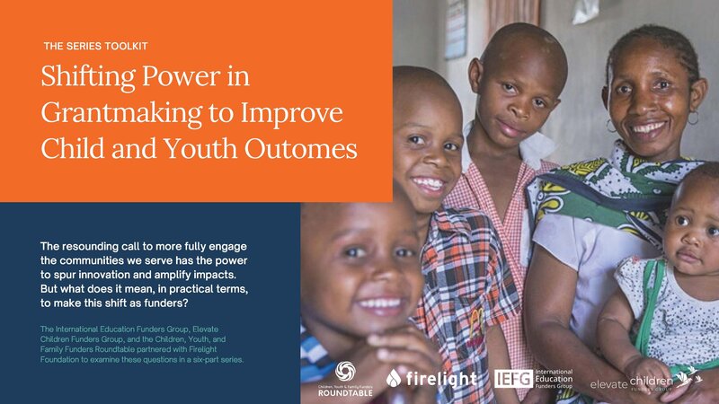 Shifting Power in Grantmaking to Improve Child and Youth Outcomes: The Series Toolkit