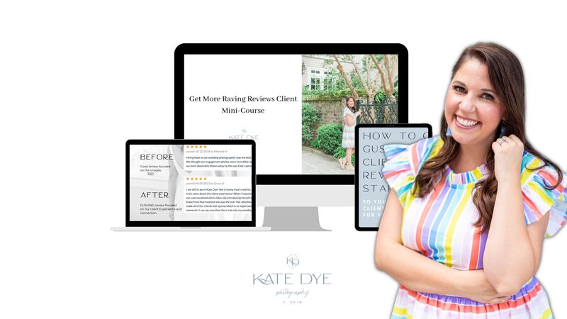 Get More Raving Reviews Client Mini-Course by Kate Dye Photography and Education