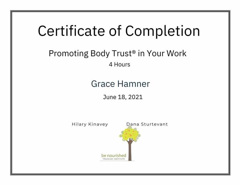 certificate of completion, showing that Grace Hamner has completed the Promoting Body Trust® in Your Work training by the professionals at Be Nourished.