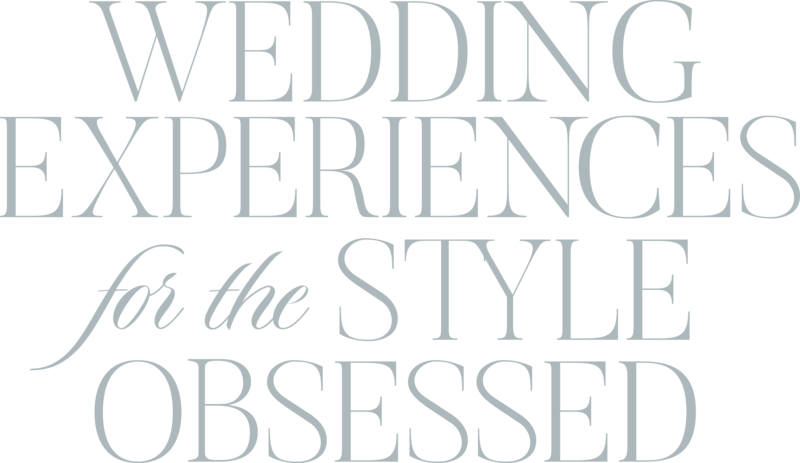 wedding experiences for the style obsessed