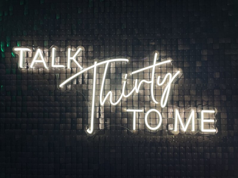 Talk Thirty to me Neon sign hire