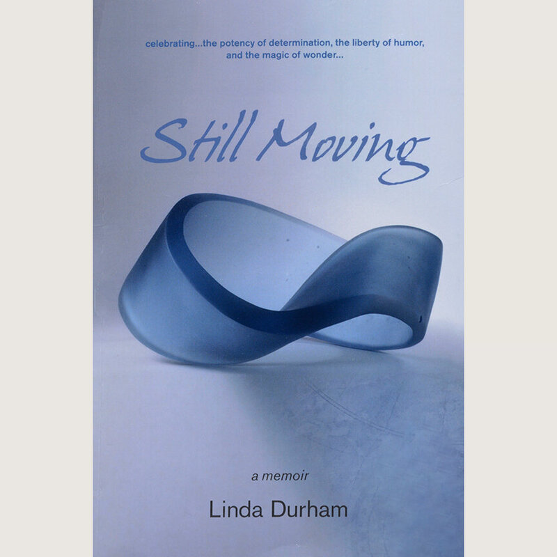 Book Cover image of Linda Duram's memoir, Stil Moving.