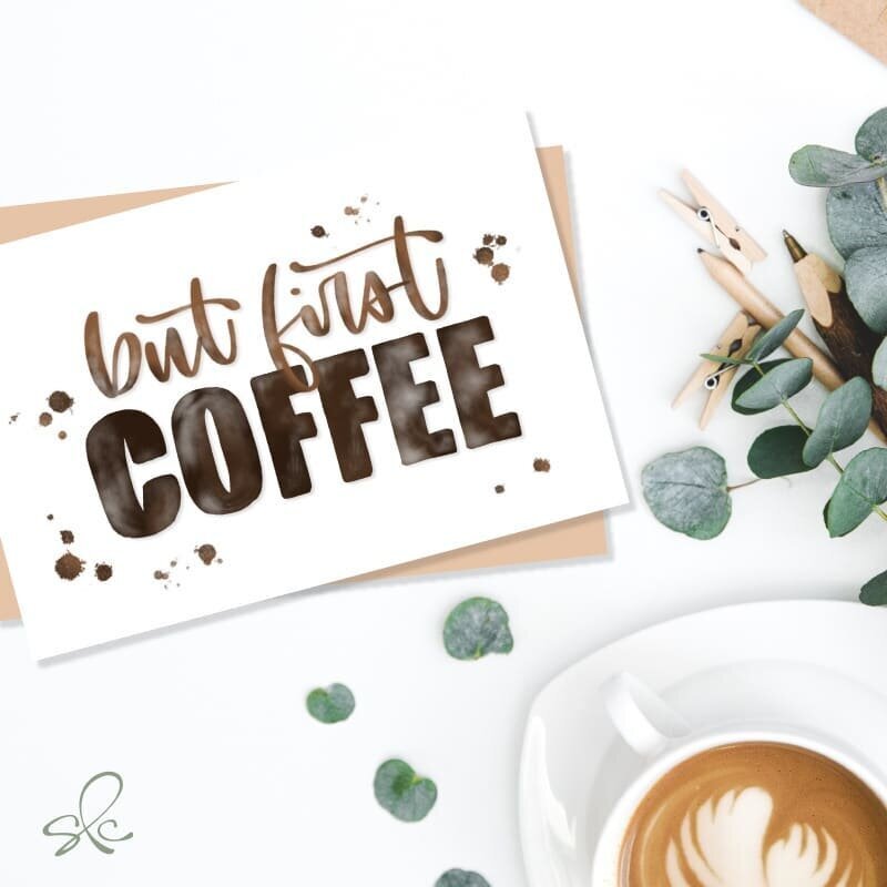 Greeting card with hand lettered text "but first coffee"
