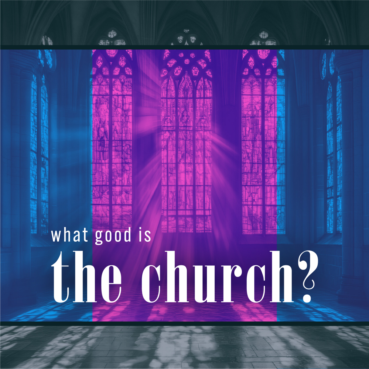 What Good is the Church Subsplash Graphic Square@2x