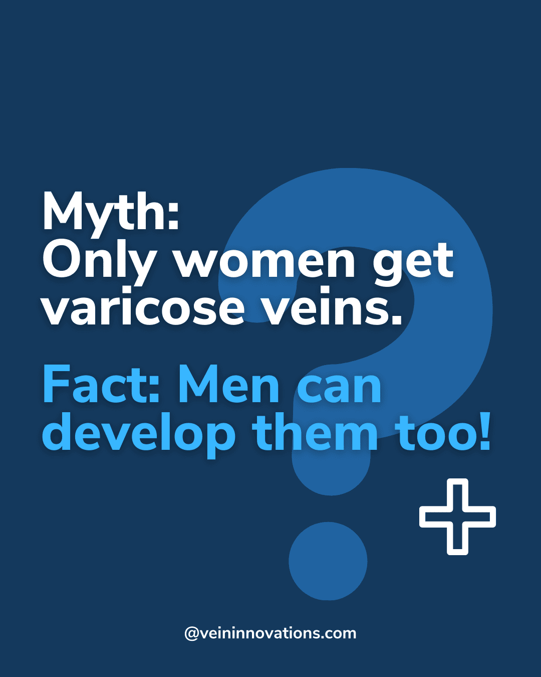 Myth_ Only women get varicose veins