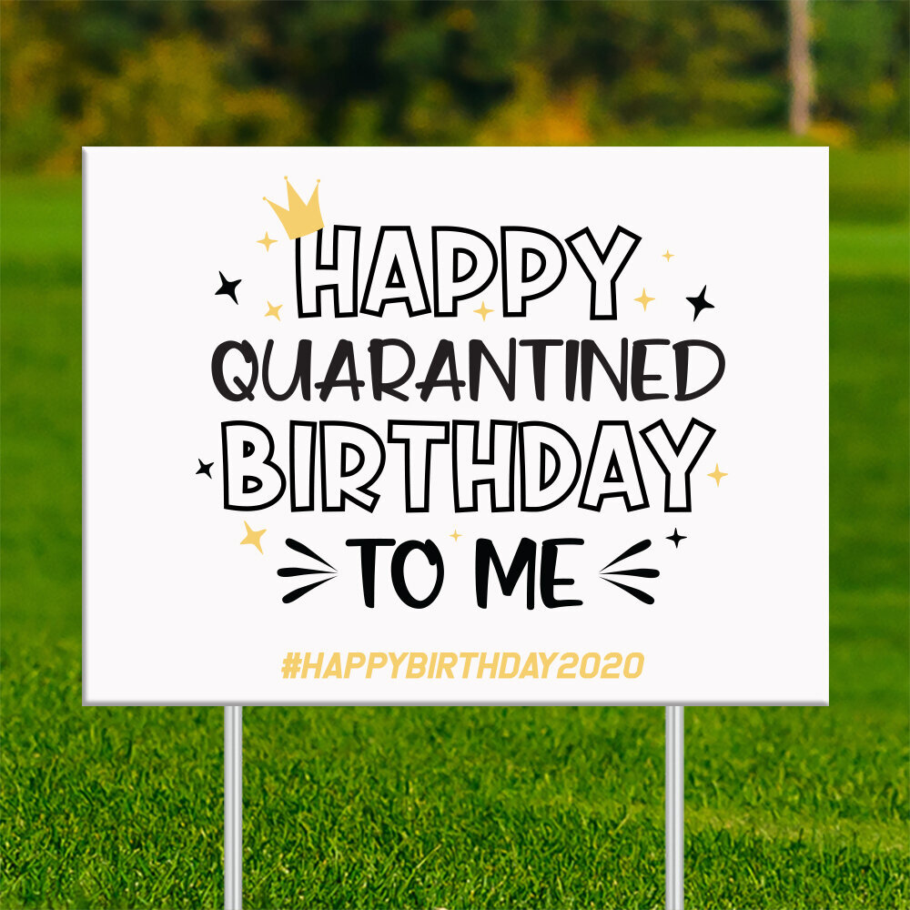 happy quarantined birthday to me