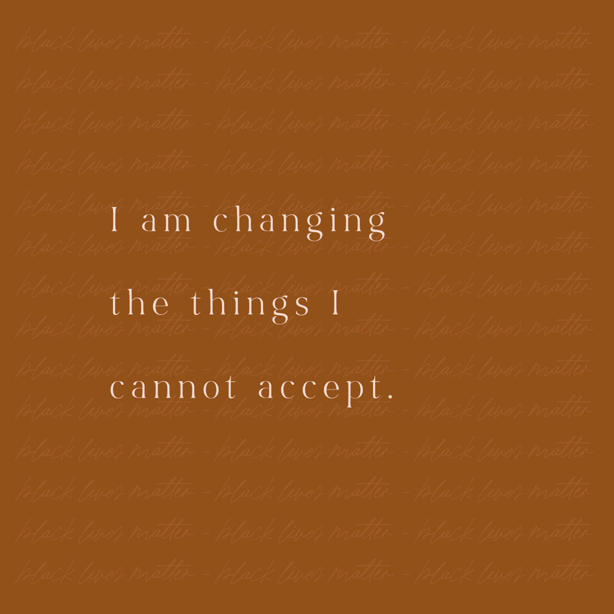 I am changing the things I cannot accept-01