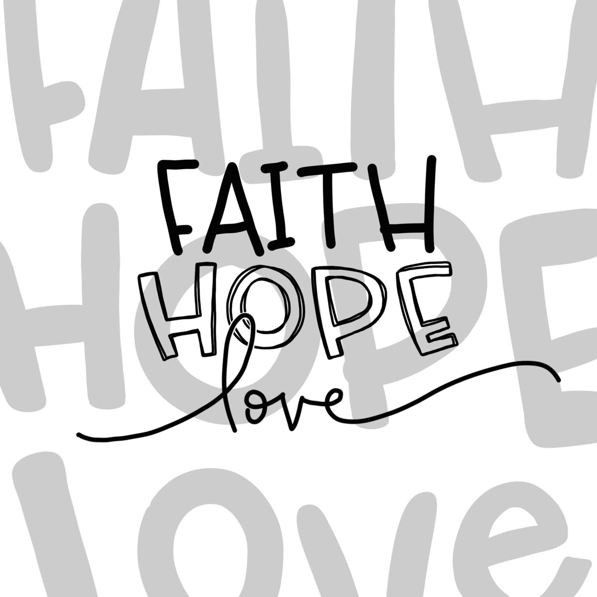 faith hope love typography design by Nancy Ingersoll