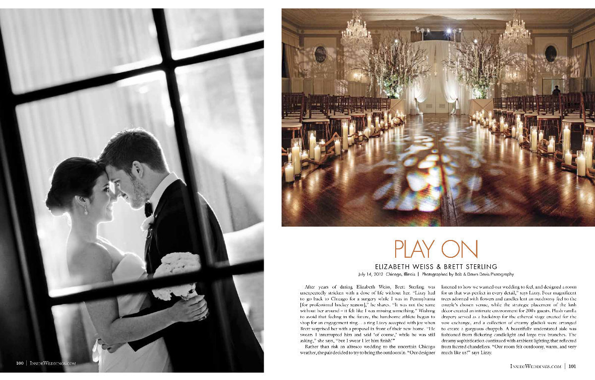 Ahhhhh!!!! So excited to see another one of our weddings in the Winter 2013 edition of Inside Weddings. Lizzy & Brett were happy to hear the news and we were thrilled for them. Their wedding was at one of my favorite venues in Chicago, The Standard Club, and was designed by Randy Schuster, their fabulous Event Planner. Thank you Walt, Art and Marilyn at Inside Weddings for selecting our wedding. It's such an honor to be featured in a magazine that is so wildly respected. Click here for a list of vendors.