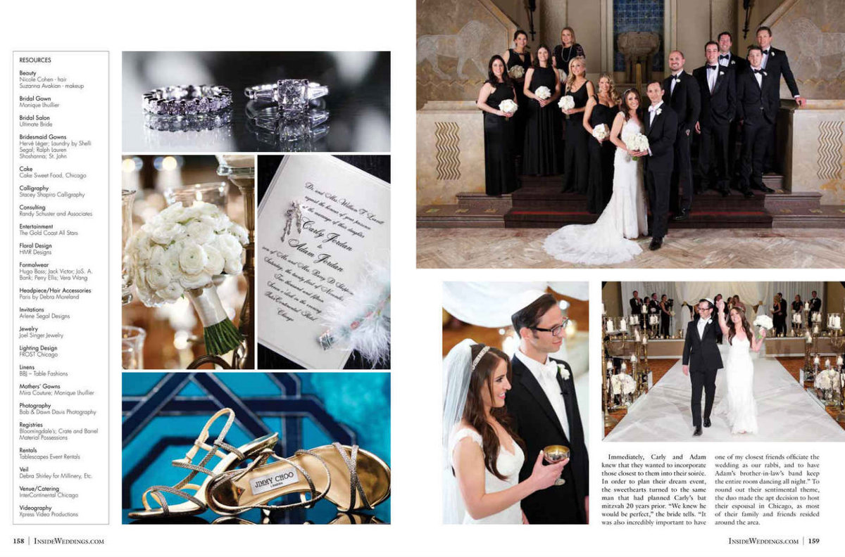 Always happy for our couples when their wedding is selected for publication, especially in Inside Weddings magazine, who we adore so much! Congrats to Carly and Adam for your wedding being featured in the Summer 2016 edition. A huge thank you to Randy Schuster & Associates who introduced us and planned this beautiful wedding, and to the talented designer, Rishi Patel and his team at HMR Designs who made this magic happen at the InterContinental Hotel in Chicago. Click here for a list of vendors.