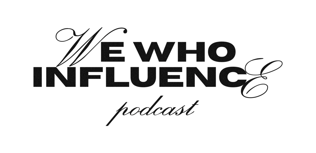 We Who Inflluence Podcast Logo - BLK