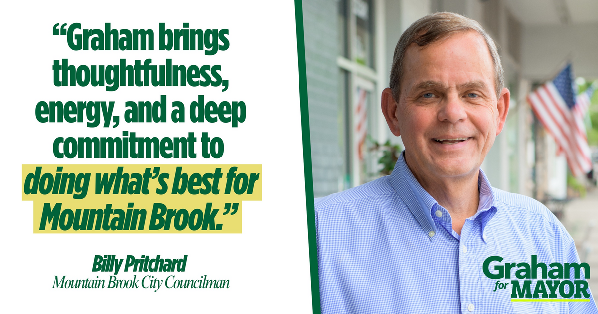 Good Morning, Mountain Brook! I’m excited to announce my candidacy for Mayor of Mountain Brook. It has been a tremendous honor to serve as your City Councilor, and after much thought and reflectio 6.png