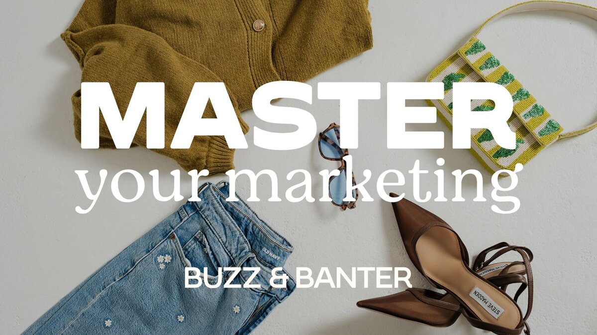 Master Your Marketing Course | Buzz & Banter Studios