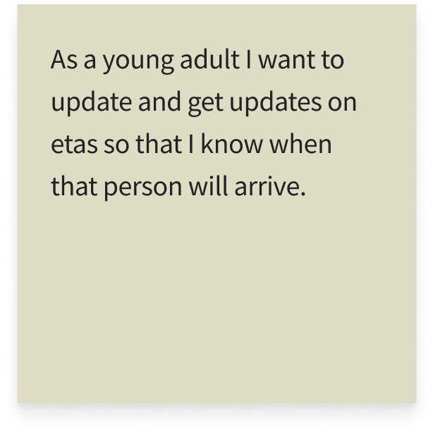As a young adult I want to update and get updates on etas so that I know when that person will arrive.