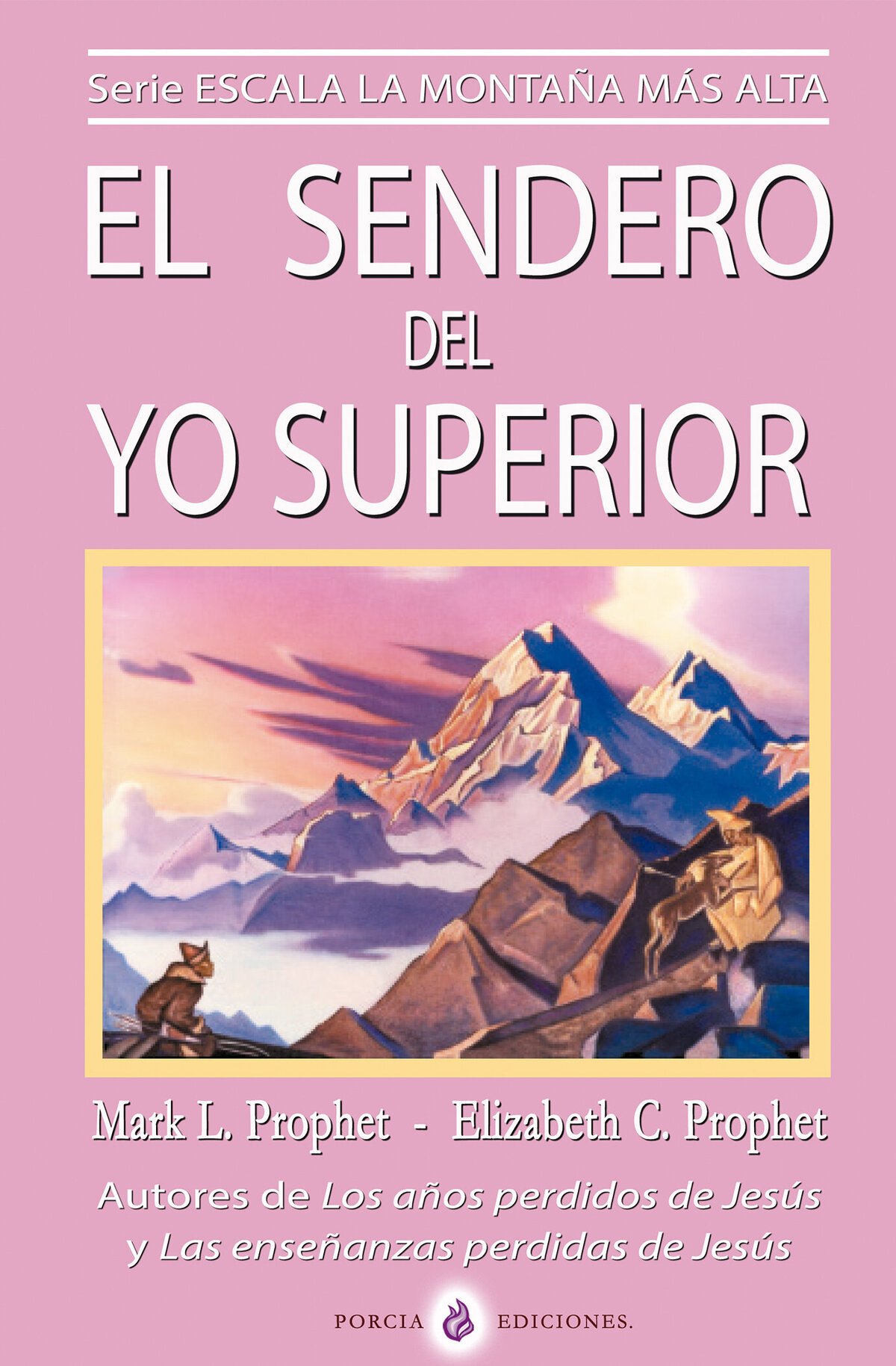 El Sendero del Yo Superior Escala la montaña más alta Volumen 1