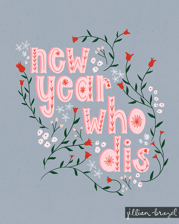 New_year_Who_Dis_jillian_brazel