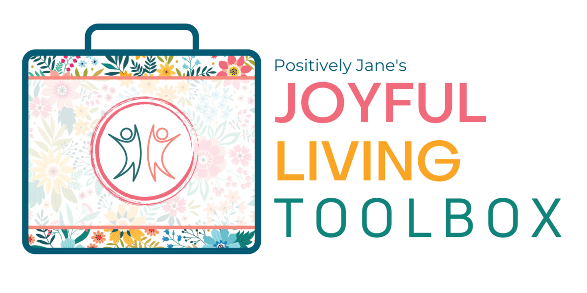 joyful living toolbox | Positively Jane