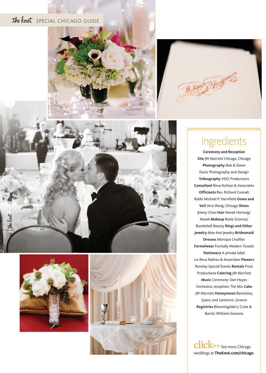 So happy to share this gorgeous wedding of Melissa and Ben at the JW Marriott in Chicago created by the very talented Reva Nathan & Associates in the Summer 2012 National Issue of The Knot. They are the sweetest most beautiful couple and we love everything about them. Thank you Rebecca Crumley, Weddings Photo Director, for selecting this wedding for your magazine. You are a doll...! Click here for a list of vendors.