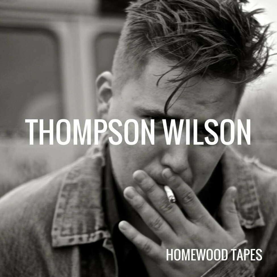 Album Cover Title Homewood Tapes Artist Thompson Wilson black and white portrait singer looking down while smoking cigarette