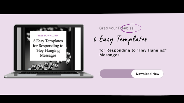 6 Easy Templates for Responding to 'Hey Hanging' Messages