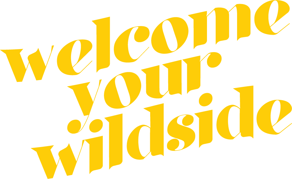 Welcome your wildside