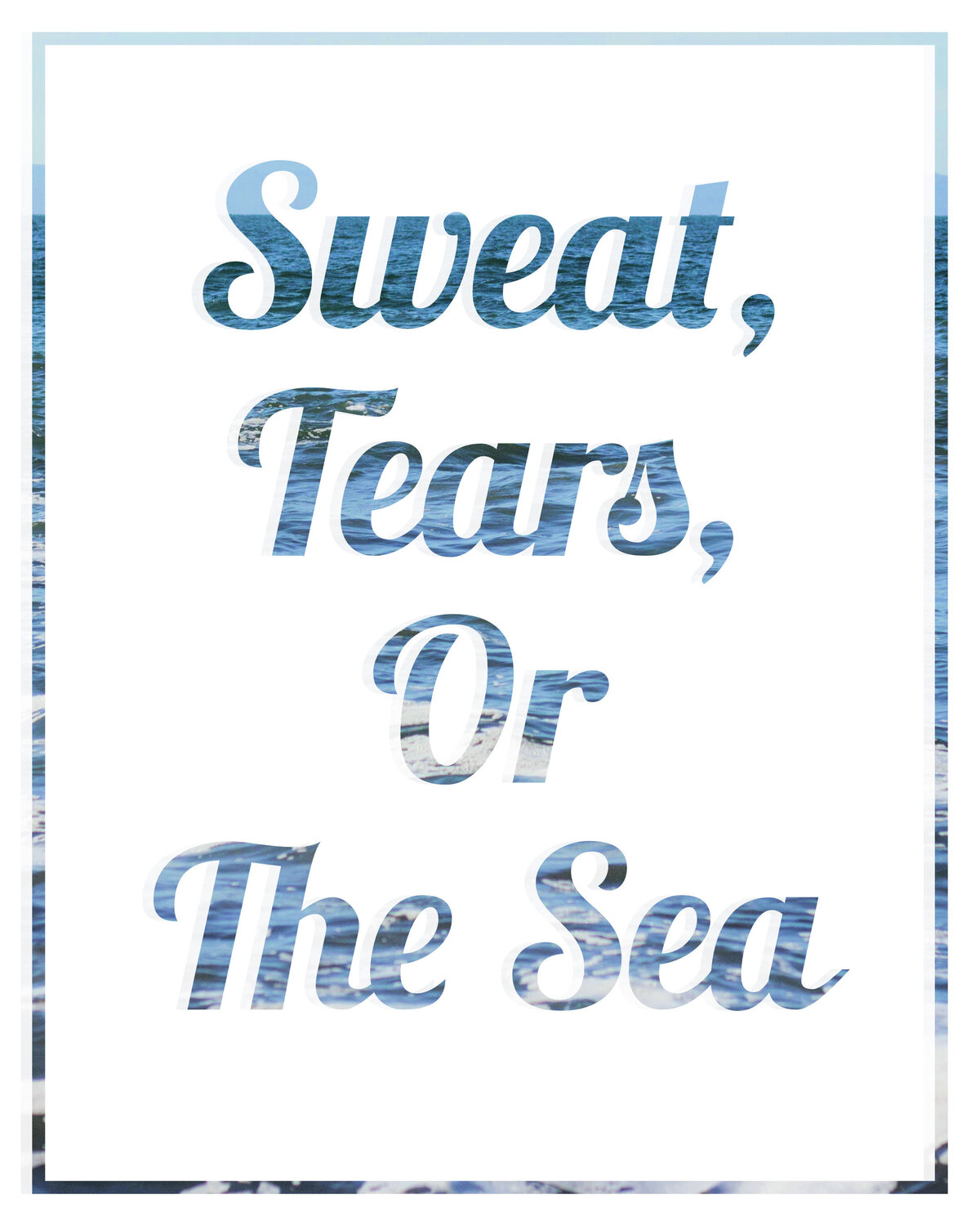 Sweat, tears, or the sea