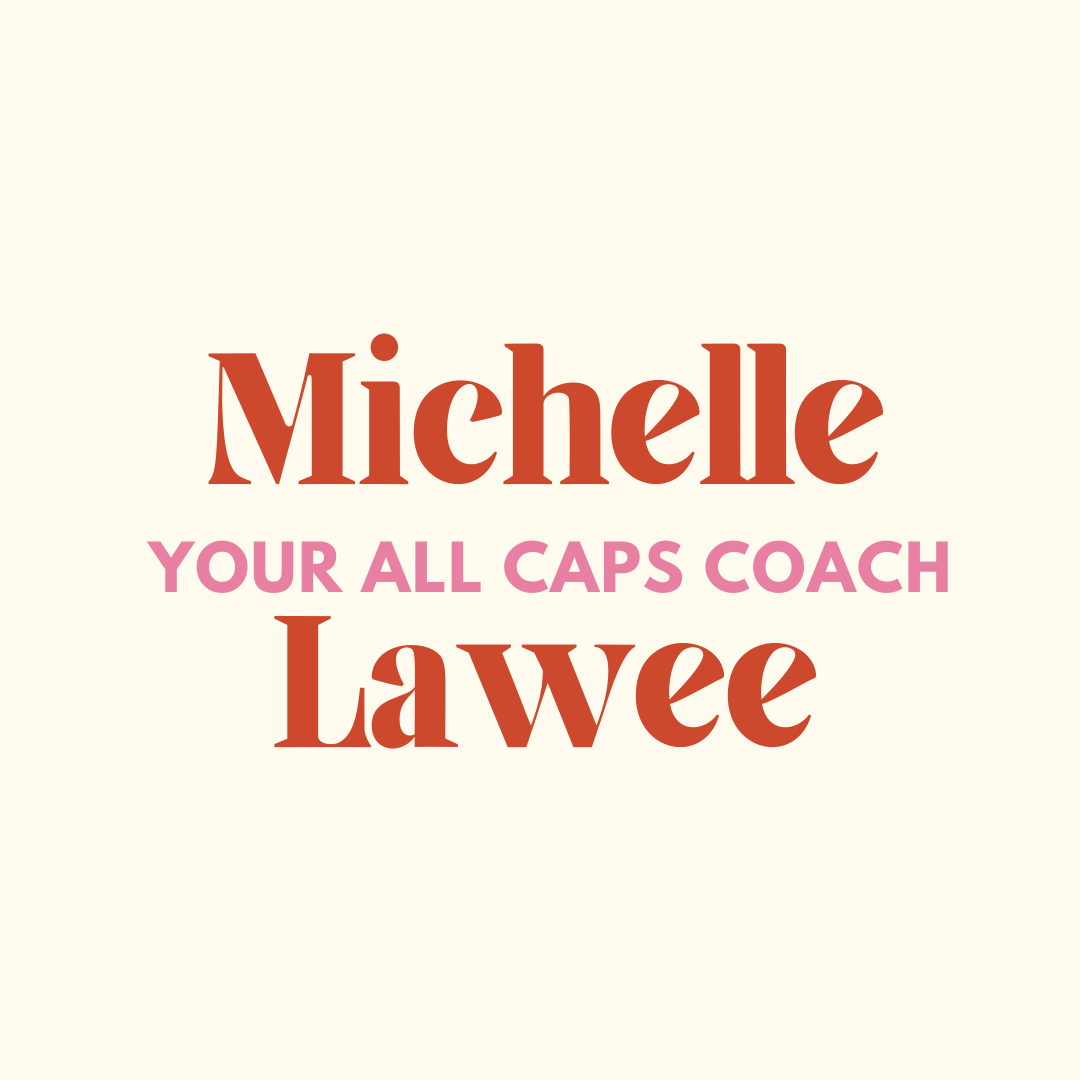 Michelle Lawee Coaching | Life in ALL CAPS