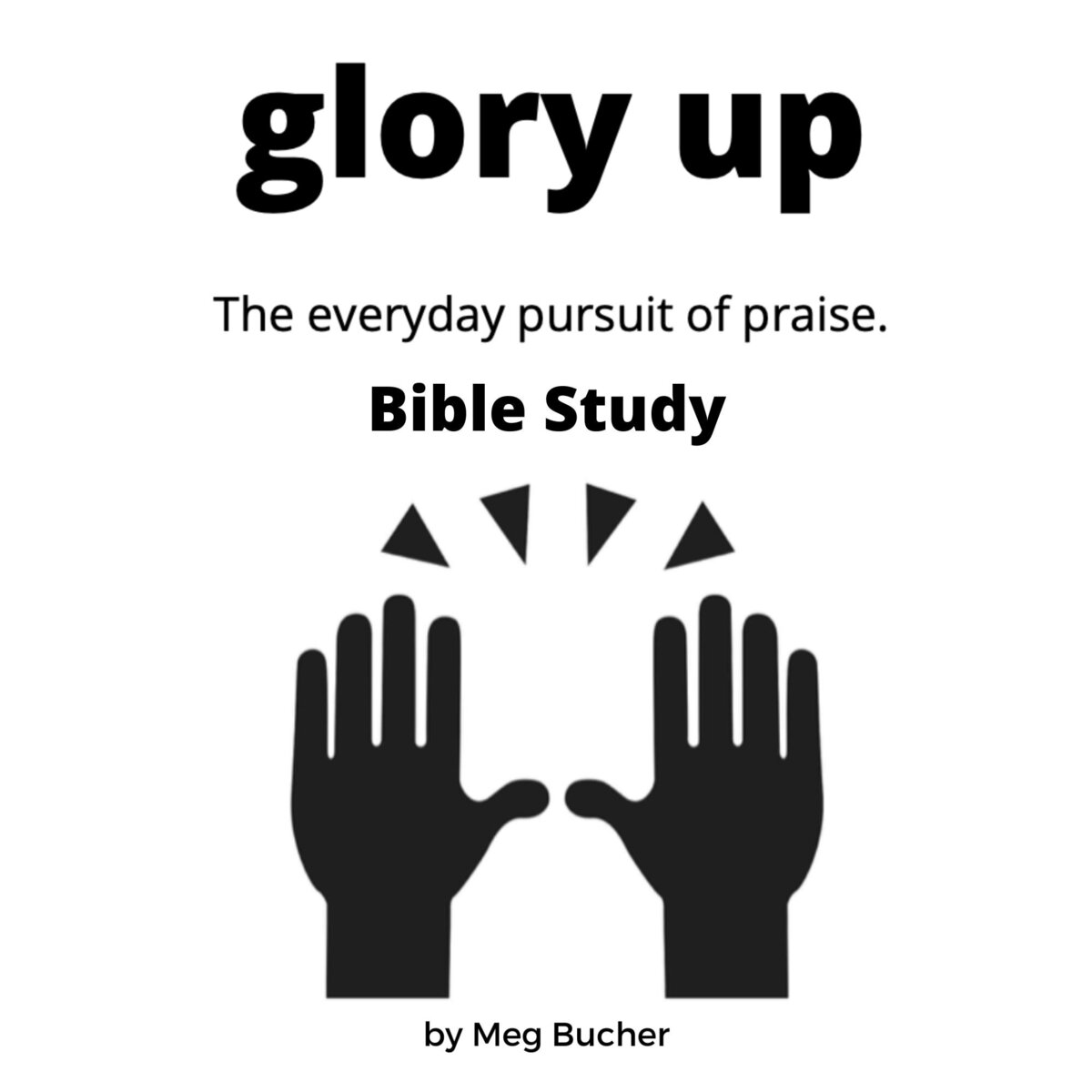 Glory Up Bible Study Book Cover (8 × 8 in)